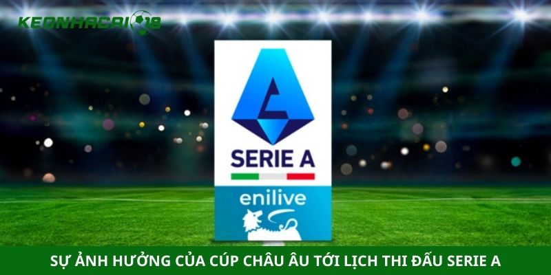 Sự ảnh hưởng của cúp châu Âu tới lịch thi đấu Serie A